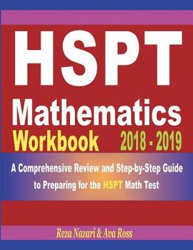 portada HSPT Mathematics Workbook 2018 - 2019: A Comprehensive Review and Step-by-Step Guide to Preparing for the HSPT Math (in English)
