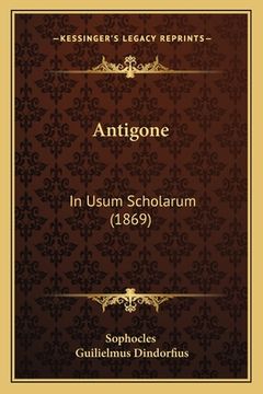 portada Antigone: In Usum Scholarum (1869)