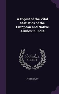 portada A Digest of the Vital Statistics of the European and Native Armies in India (en Inglés)