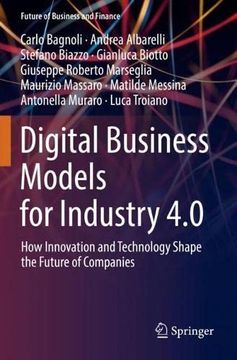 portada Digital Business Models for Industry 4. 0: How Innovation and Technology Shape the Future of Companies (Future of Business and Finance) (en Inglés)