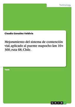 portada Mejoramiento del Sistema de Contención Vial, Aplicado al Puente Mapocho km 10+ 360, Ruta 68, Chile. (in Spanish)