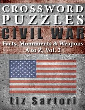 portada Crossword Puzzles: Civil War Facts, Monuments & Weapons, A to Z, Vol. 2 (in English)