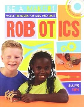 portada Maker Projects for Kids who Love Robotics (be a Maker! ) 