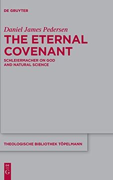 portada The Eternal Covenant: Schleiermacher on god and Natural Science (Theologische Bibliothek Töpelmann) (en Inglés)