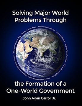 portada Solving Major World Problems Through the Formation of a One-World Government