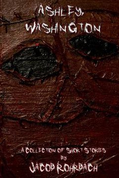 portada Ashley, Washington: A Collection of Short Horror Stories (en Inglés)