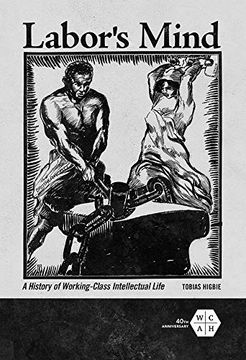 portada Labor's Mind: A History of Working-Class Intellectual Life (Working Class in American History) (en Inglés)