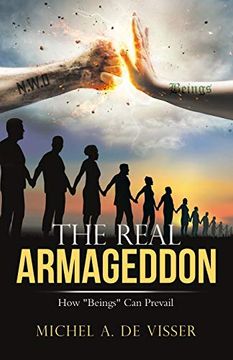 portada The Real Armageddon: How "Beings" can Prevail 