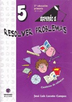 Aprendo A Resolver Problemas 5 (5º Educacion Primaria 10 - 11