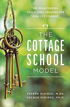 portada The Cottage School Model: The Breakthrough Educational Paradigm for Real-Life Learning (en Inglés)