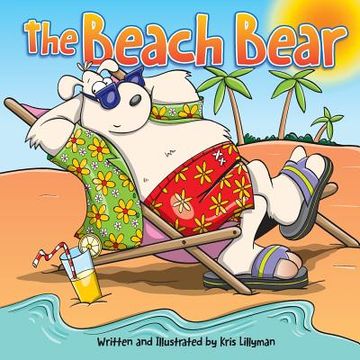 portada The Beach Bear: A Big Bear-Sized Adventure