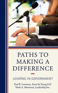 portada Paths to Making a Difference: Leading in Government (en Inglés)