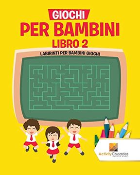 portada Giochi per Bambini Libro 2: Labirinti per Bambini Giochi 