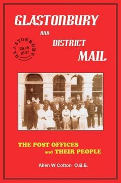 portada Glastonbury and District Mail: The Post Offices and Their People (en Inglés)