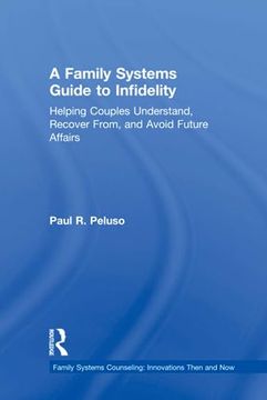 portada A Family Systems Guide to Infidelity (Family Systems Counseling: Innovations Then and Now) 