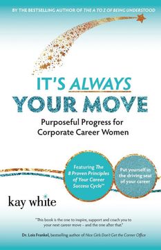 portada It's Always Your Move: Purposeful Progress for Corporate Career Women (in English)