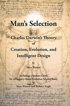 portada Man's Selection: Charles Darwin's Theory of Creation, Evolution, and Intelligent Design (en Inglés)