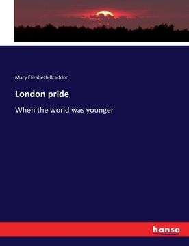 portada London pride: When the world was younger (en Inglés)