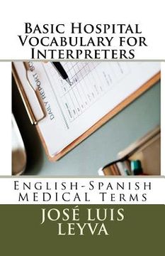 portada Basic Hospital Vocabulary for Interpreters: English-Spanish Medical Terms (en Inglés)