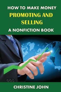 portada How to Make Money Promoting and Selling a Nonfiction Book (en Inglés)