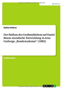 portada Der Einfluss Des Grossstadtlebens Auf Daniel Brauts Moralische Entwicklung in Arne Garborgs Bondestudentar" (1883) (German Edition)