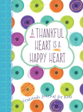 portada A Thankful Heart is a Happy Heart: A Gratitude Journal for Kids 