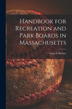 portada Handbook for Recreation and Park Boards in Massachusetts (en Inglés)