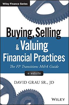 portada Buying, Selling, and Valuing Financial Practices, + Website: The fp Transitions m&a Guide (in English)