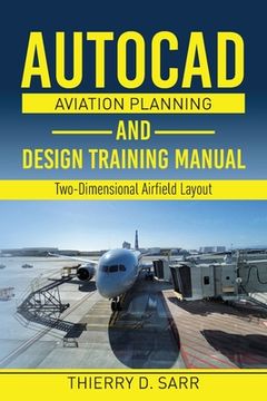 portada AutoCAD Aviation Planning and Design Training Manual: Two-Dimensional Airfield Layout (en Inglés)