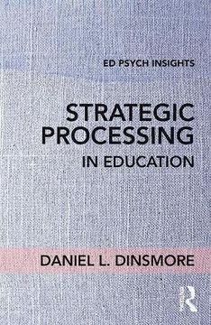 portada Strategic Processing in Education (Ed Psych Insights)
