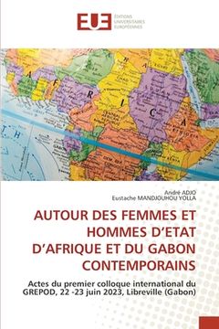 portada Autour Des Femmes Et Hommes d'Etat d'Afrique Et Du Gabon Contemporains (en Francés)
