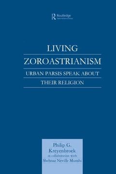 portada Living Zoroastrianism: Urban Parsis Speak about Their Religion