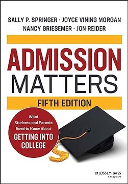 portada Admission Matters: What Students and Parents Need to Know about Getting Into College