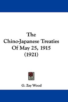 portada the chino-japanese treaties of may 25, 1915 (1921) (in English)