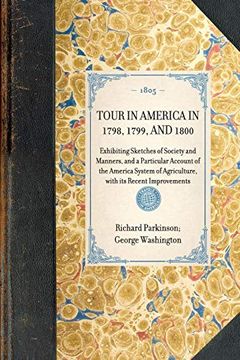 portada Tour in America in 1798, 1799, and 1800: Exhibiting Sketches of Society and Manners, and a Particular Account of the America System of Agriculture, wi (in English)