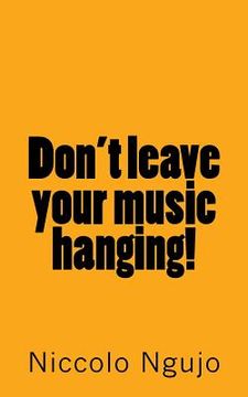 portada Don't leave your music hanging! (en Inglés)