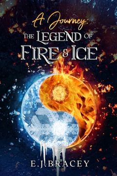 portada A Journey: The Legend of FIRE & ICE (en Inglés)