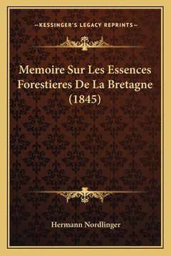 portada Memoire Sur Les Essences Forestieres De La Bretagne (1845) (en Francés)