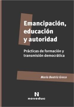 portada Emancipacion Educacion y Autoridad Practicas de Formaci  on y Transmision Democratica