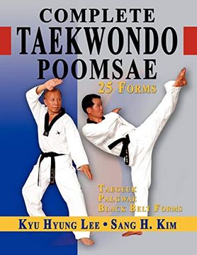 portada Complete Taekwondo Poomsae: The Official Taegeuk, Palgwae and Black Belt Forms of Taekwondo (en Inglés)