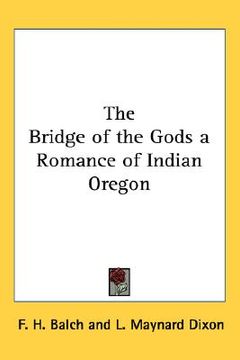 portada the bridge of the gods a romance of indian oregon (en Inglés)