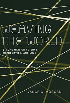 portada Weaving the World: Simone Weil on Science, Mathematics, and Love (in English)