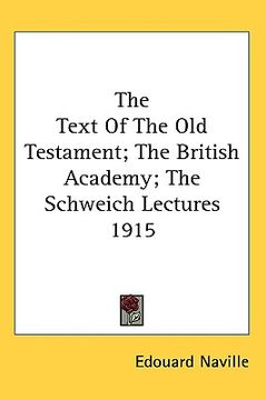 portada the text of the old testament; the british academy; the schweich lectures 1915 (in English)