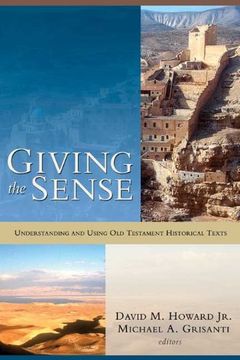 portada Giving the Sense: Understanding and Using Old Testament Historical Texts
