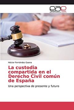 portada La Custodia Compartida en el Derecho Civil Común de España
