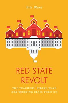 portada Red State Revolt: The Teachers' Strike Wave and Working-Class Politics (en Inglés)