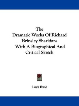 portada the dramatic works of richard brinsley sheridan: with a biographical and critical sketch (en Inglés)