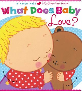 portada What Does Baby Love? (Karen Katz Lift-the-Flap Books) (en Inglés)