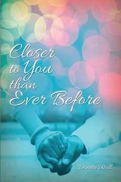 portada Closer to You than Ever Before (in English)