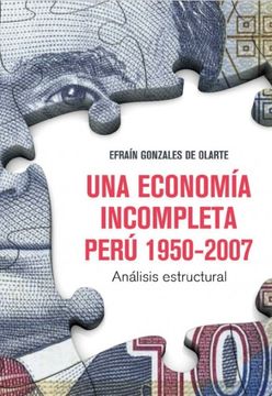 portada Una Economía Incompleta, Perú 1950-2007: Análisis Estructural